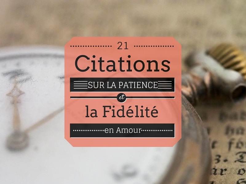 21 Superbes Citations Sur La Patience Et La Fidelite En Amour