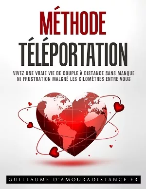 Vivre Une Vraie Vie De Couple Malgre La Distance Methode Teleportation Amour A Distance